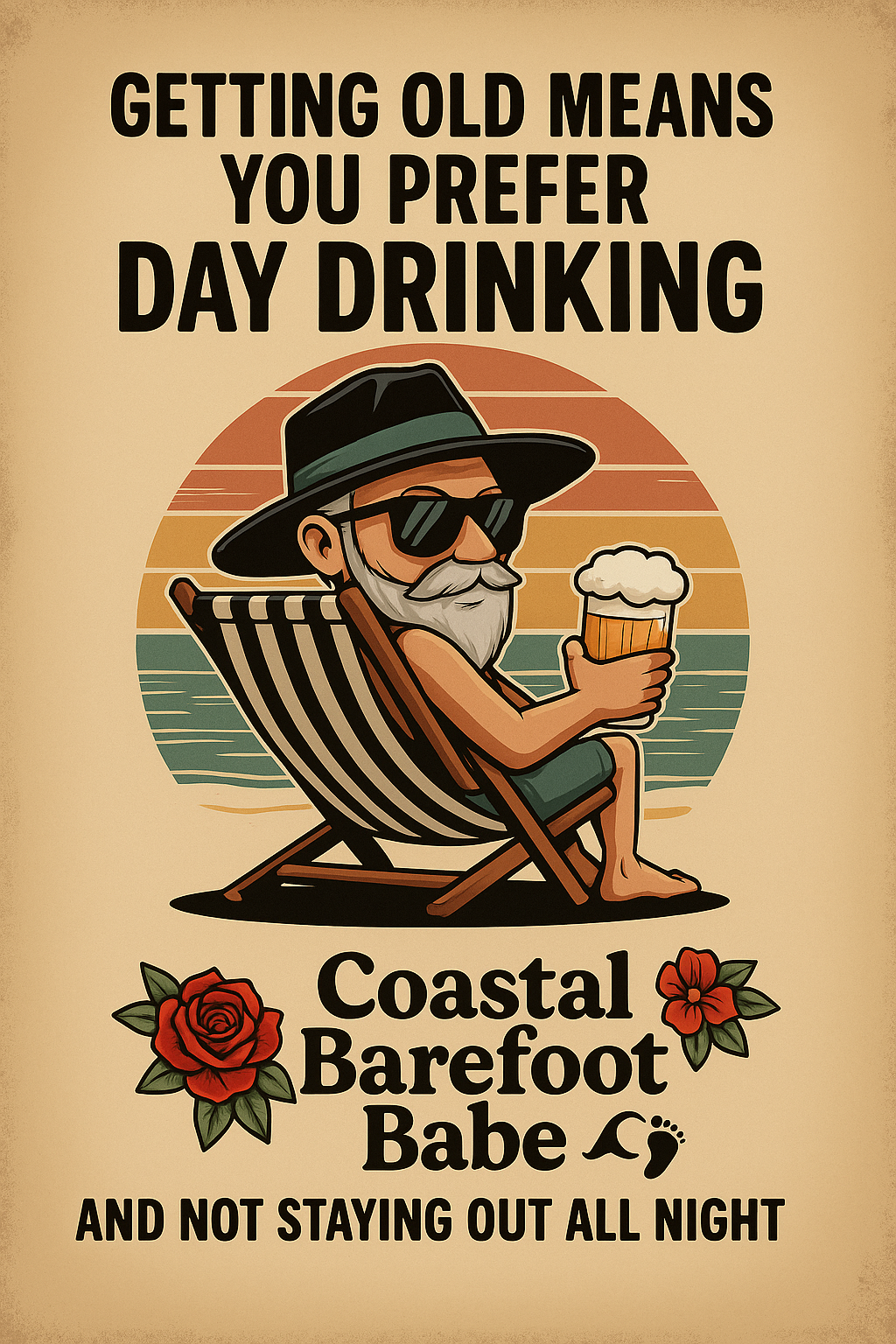 ‘Getting Old Means You Prefer Day Drinking print